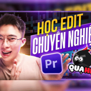 Khóa Học Premiere Pro Chuyên Nghiệp: Làm Chủ Biên Tập Video Cùng Quạ HD